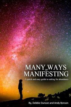 Paperback Many Ways of Manifesting: A quick and easy guide to asking for abundance Book