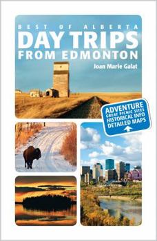Paperback Day Trips from Edmonton (Best of Alberta) Book