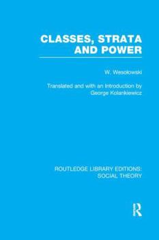 Paperback Classes, Strata and Power (Rle Social Theory) Book