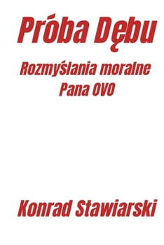 Paperback Próba D&#281;bu: Rozmy&#347;lania moralne Pana OVO [Polish] Book