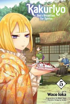 Kakuriyo: Bed & Breakfast for Spirits, Vol. 5 - Book #5 of the Kakuriyo: Bed & Breakfast for Spirits