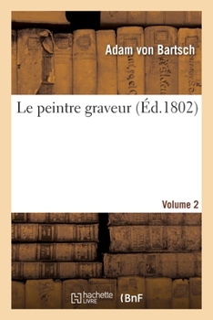 Paperback Le Peintre Graveur. Volume 2 [French] Book