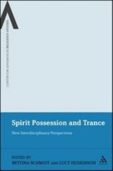 Paperback Spirit Possession and Trance: New Interdisciplinary Perspectives Book