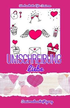 Umschreibung Liebe: Seniorenbesch�ftigung - R�tsel