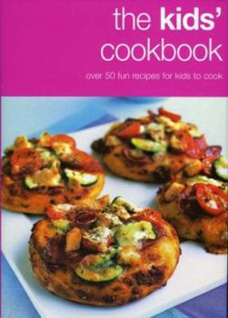 Hardcover The Kids' Cookbook: Over 50 Fun Recipes for Kids to Cook Book