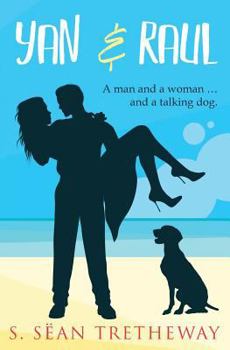 Paperback Yan and Raul: The story of a man and a woman ... and a talking dog. Book