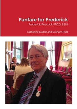 Paperback Fanfare for Frederick: Frederick Peacock FRCO BEM Book