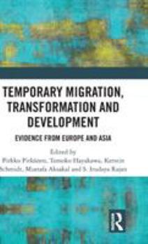 Hardcover Temporary Migration, Transformation and Development: Evidence from Europe and Asia Book