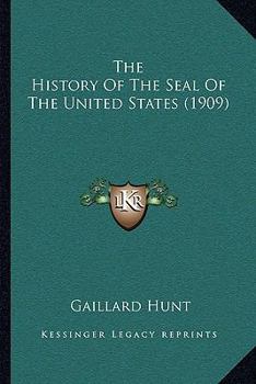 Paperback The History Of The Seal Of The United States (1909) Book