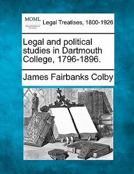 Paperback Legal and Political Studies in Dartmouth College, 1796-1896. Book