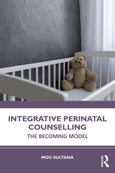 Paperback Integrative Perinatal Counselling: The Becoming Model Book