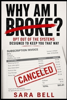 Why Am I Broke?: Opt Out of the Systems Designed to Keep You That Way