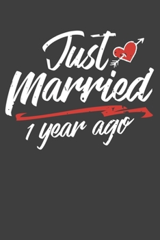 Just Married 1 Year Ago: Blank lined journal 100 page 6 x 9 Retro Birthday Gifts For Wife From Husband - Favorite US State Wedding Anniversary Gift For her - Notebook to jot down ideas and notes