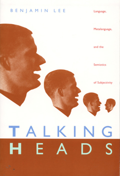 Paperback Talking Heads: Language, Metalanguage, and the Semiotics of Subjectivity Book