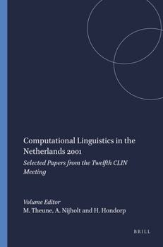 Computational Linguistics in the Netherlands 2001: Selected Papers from the Twelfth Clin Meeting
