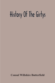 Paperback History Of The Girtys: A Concise Account Of The Girty Brothers, Thomas, Simon, James And George, And Of Their Half-Brother John Turner: Also Book