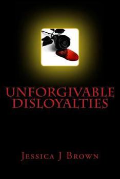 Paperback Unforgivable Disloyalties Book