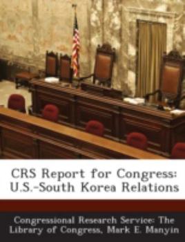 Paperback Crs Report for Congress: U.S.-South Korea Relations Book