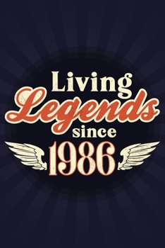 Paperback Living Legends Since 1986: Journal Birthday Gift For Men, Women, Friends - 6x9 - 120 Pages Lined Blank Journal Book