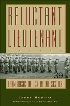 Reluctant Lieutenant: From Basic to Ocs in the Sixties (Texas a & M University Military History Series) - Book #94 of the Texas A & M University Military History Series