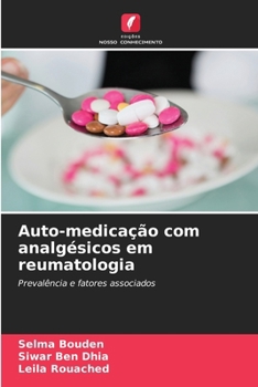 Auto-medicação com analgésicos em reumatologia (Portuguese Edition)