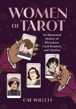 Hardcover Women of Tarot: An Illustrated History of Divinators, Card Readers, and Mystics Book