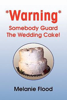 Paperback *Warning* Somebody Guard the Wedding Cake! Book