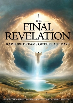The Final Revelation: Rapture Dreams of the Last Days
