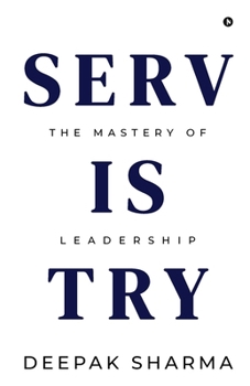 Servistry: The Mastery of Leadership