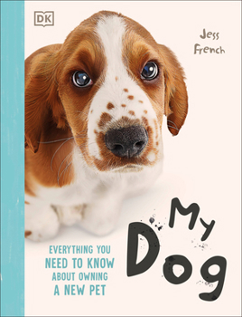 Misc. My Dog: Everything You Need to Know about Owning a New Pet Book