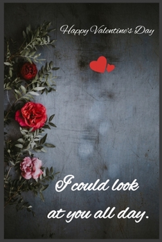 Paperback I could look at you all day: Happy Valentine's Day Book