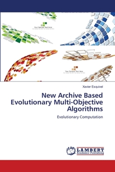 Paperback New Archive Based Evolutionary Multi-Objective Algorithms Book