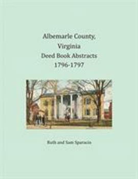 Albemarle County, Virginia Deed Book Abstracts 1796-1797
