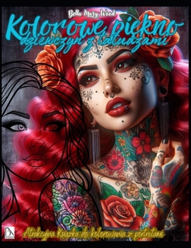 Kolorowe piekno dziewczyn z tatuazami Atrakcyjna Ksiazka do kolorowania z portretami: portret kolorowanki (Polish Edition)