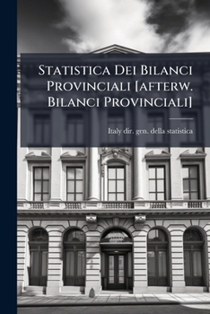 Paperback Statistica Dei Bilanci Provinciali [afterw. Bilanci Provinciali] Book