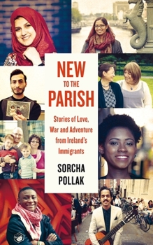 Paperback New to the Parish: Stories of Love, War and Adventure from Ireland's Immigrants Book