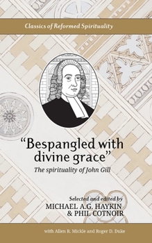 Paperback "Bespangled with divine grace": The spirituality of John Gill Book