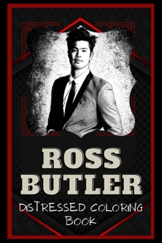 Ross Butler Distressed Coloring Book: Artistic Adult Coloring Book