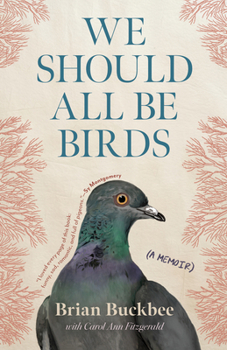 Hardcover We Should All Be Birds: A Memoir Book