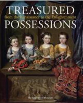 Hardcover Treasured Possessions: From the Renaissance to the Enlightenment Book