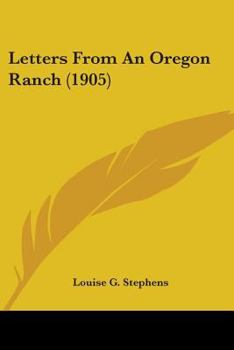 Paperback Letters From An Oregon Ranch (1905) Book