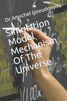 Paperback Simulation Model Mechanism Of The Universe Book