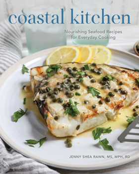 Hardcover Coastal Kitchen: Nourishing Seafood Recipes for Everyday Cooking Book