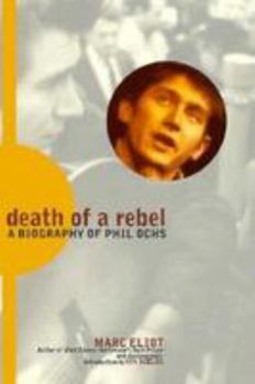 Paperback Death of a Rebel: A Biography of Phil Ochs Book