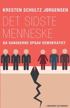 Paperback Det sidste menneske. Da danskerne opgav demokratiet [Danish] Book