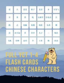 Paperback Full YCT 1-4 Flash Cards Chinese Characters: Easy and fun to remember Mandarin Characters with complete YCT level 1,2,3,4 vocabulary list (600 flashca [Dutch] Book