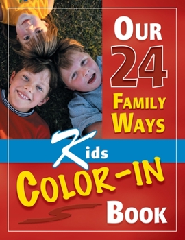 Paperback Our 24 Family Ways: Kids Color-In Book