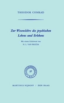 Zur Wesenlehre des Psychischen Lebens und Erlebens: Mit einem Geleitwort von H.L. van Breda (Phaenomenologica)