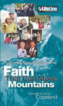 Paperback Faith That Can Move Mountains: Your 10-Day Spiritual Action Plan Book