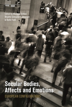 Paperback Secular Bodies, Affects and Emotions: European Configurations Book